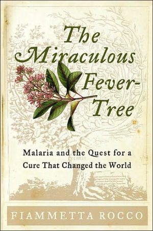 Book The Miraculous Fever-Tree: Malaria and the Quest for a Cure That Changed the World free