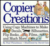 Book Copier Creations: Using Copy Machines to Make Decals, Silhouettes, Flip Books, Films, and Much More! free