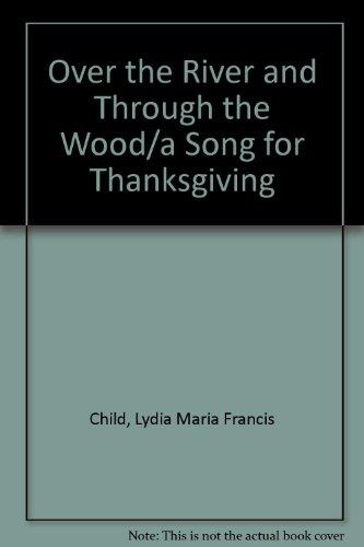 Book Over the River and Through the Wood/a Song for Thanksgiving free