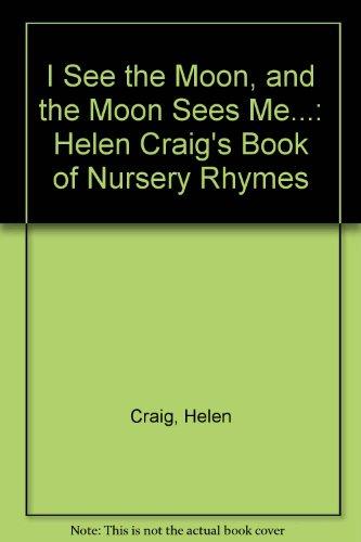 Book I See the Moon, and the Moon Sees Me...: Helen Craig's Book of Nursery Rhymes free