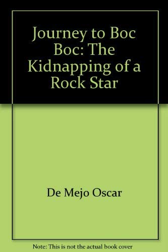 Book Journey to Boc Boc: The Kidnapping of a Rock Star free