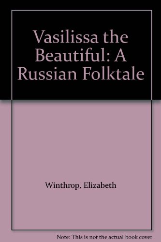 Book Vasilissa the Beautiful: A Russian Folktale free