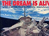 Book The Dream Is Alive: The Flight of Discovery Aboard the Space Shuttle (Imax/Smithsonian Wide World Series) free