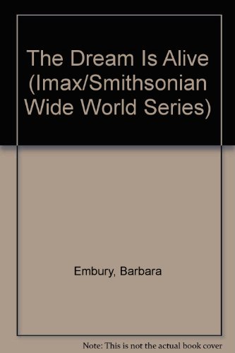 Book The Dream Is Alive (imax/smithsonian Wide World Series) free