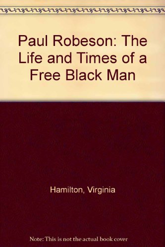 Book Paul Robeson: The Life and Times of a Free Black Man free