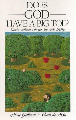 Book Does God Have a Big Toe?: Stories About Stories in the Bible free