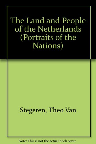 Book The Land and People of the Netherlands (Portraits of the Nations) free
