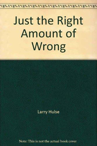 Book Just the right amount of wrong: A novel free