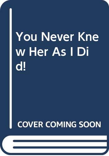 Book You Never Knew Her As I Did! free