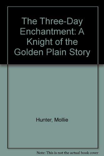 Book The Three-day Enchantment: A Knight Of The Golden Plain Story free