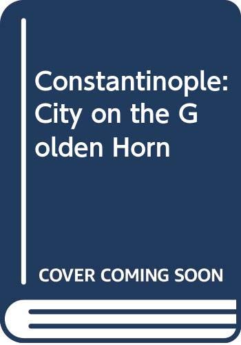 Book Constantinople: City On The Golden Horn free