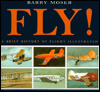 Book Fly!: A Brief History of Flight Illustrated (Willa Perlman Books) free