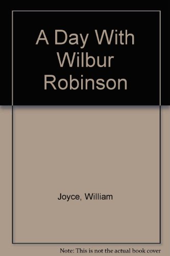 Book A Day With Wilbur Robinson free