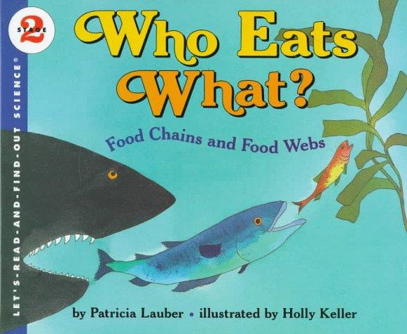 Book Who Eats What? Food Chains and Food Webs (Let's-Read-and-Find-Out Science, Stage 2) free