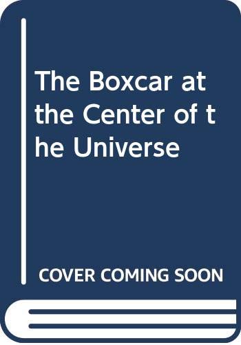 Book The Boxcar at the Center of the Universe free