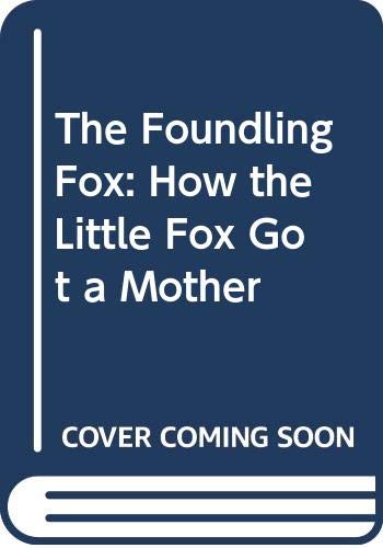 Book The Foundling Fox: How the Little Fox Got a Mother (English and German Edition) free