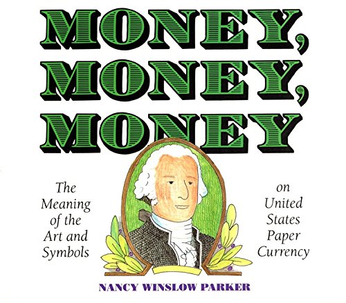 Book Money, Money, Money: The Meaning of the Art and Symbols on United States Paper Currency free Book Money, Money, Money: The Meaning of the Art and Symbols on United States Paper Currency free