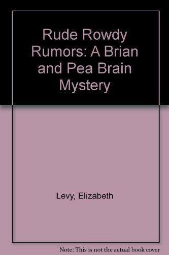 Book Rude Rowdy Rumors: A Brian and Pea Brain Mystery free