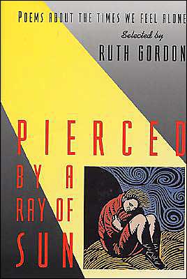 Book Pierced by a Ray of Sun: Poems About the Times We Feel Alone free