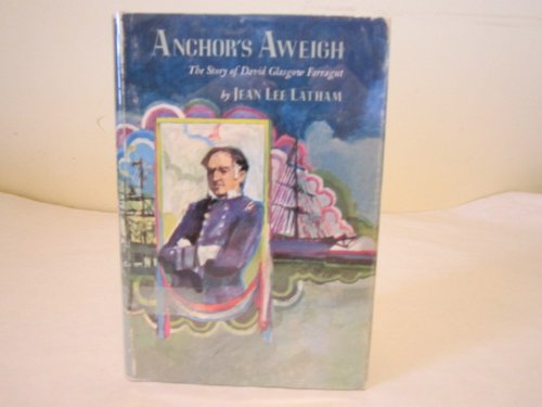 Book Anchors Aweigh The Story Of David Glasgow Farragat free
