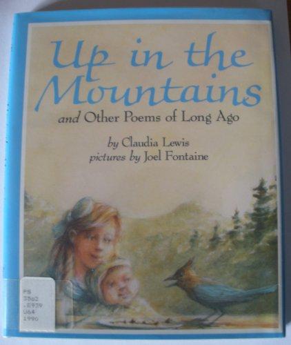 Book Up in the Mountains: And Other Poems of Long Ago free