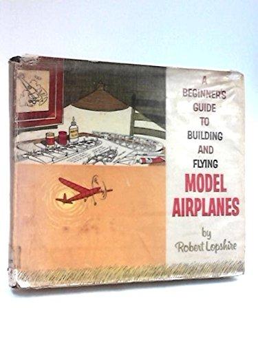 Book A Beginner's Guide To Building And Flying Model Airplanes free