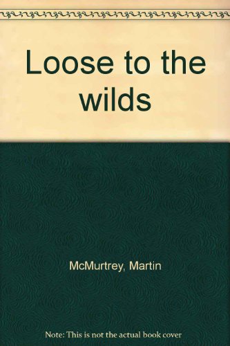 Book Loose to the wilds free