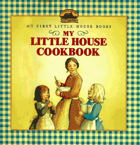 Book My Little House Cookbook (My First Little House Books) free