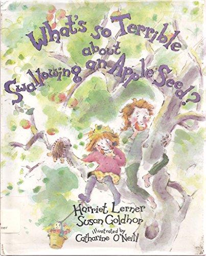 Book What's So Terrible About Swallowing an Appleseed? free