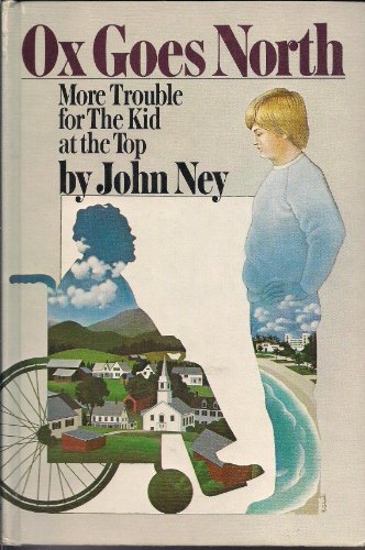 Book Ox Goes North: More Trouble for the Kid at the Top free