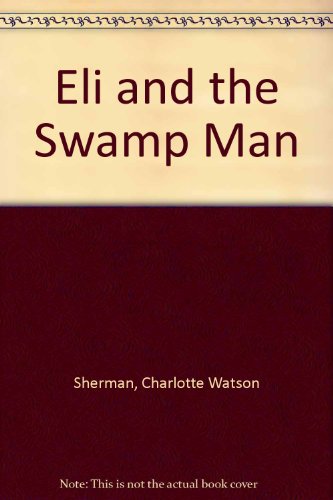 Book Eli and the Swamp Man free