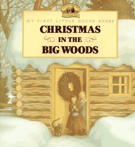 Book Christmas in the Big Woods (My First Little House Picture Books) free
