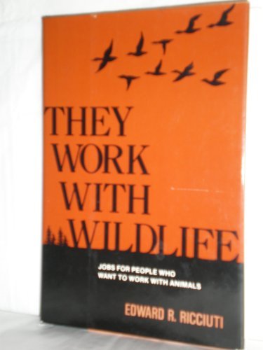 Book They Work With Wildlife: Jobs for People Who Want to Work With Animals free