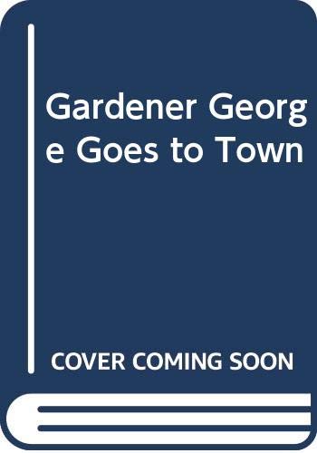 Book Gardener George Goes To Town free