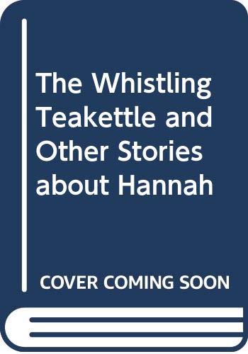 Book The Whistling Teakettle and Other Stories about Hannah free