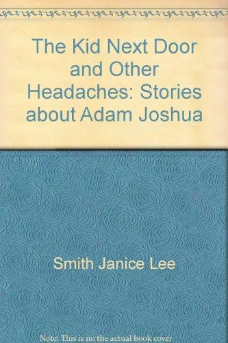 Book The kid next door and other headaches: Stories about Adam Joshua free