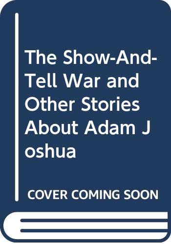 Book The Show-And-Tell War and Other Stories About Adam Joshua free