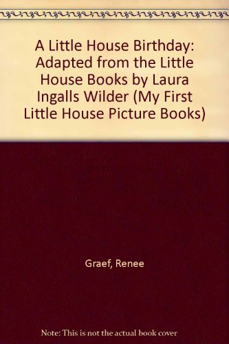 Book A Little House Birthday: Adapted from the Little House Books by Laura Ingalls Wilder (My First Little House Picture Books) free