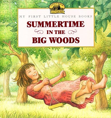 Book Summertime in the Big Woods: Adapted from the Little House Books by Laura Ingalls Wilder (My First Little House Picture Books) free