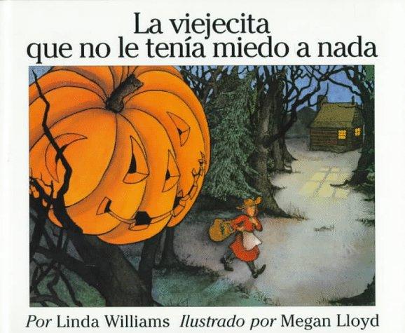 Book La Viejecita Que No Le Tenia Miedo a Nada / Little Old Lady Who Was Not Afraid of Anything (Spanish Edition) free
