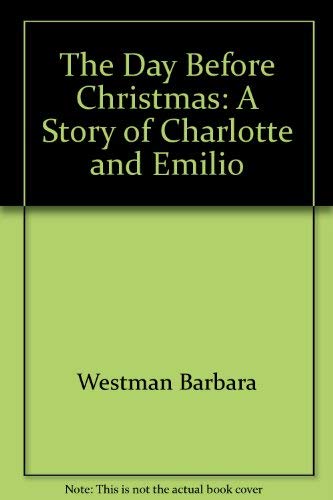 Book The Day Before Christmas: A Story of Charlotte and Emilio free