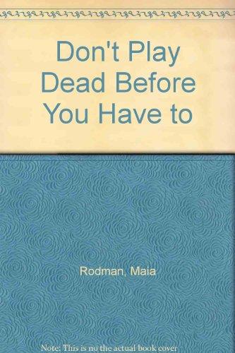 Book Don't Play Dead Before You Have to free