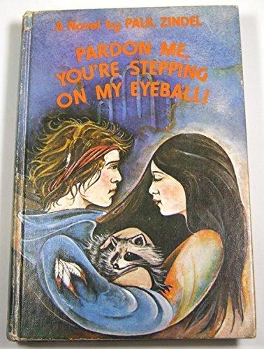 Book Pardon Me, You're Stepping on My Eyeball!: A Novel free