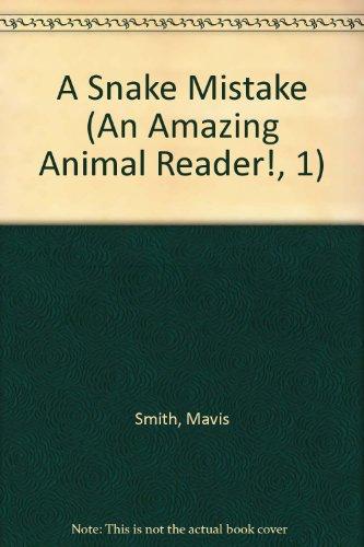 Book A Snake Mistake (An Amazing Animal Reader!, 1) free