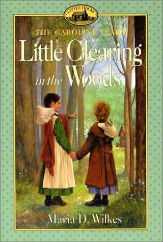 Book Little Clearing in the Woods (Little House: the Brookfield Years) free