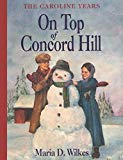 Book On Top of Concord Hill (Little House Prequel) free