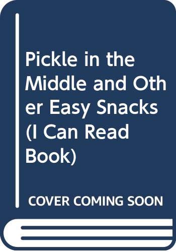 Book Pickle in the Middle and Other Easy Snacks (I Can Read Book) free