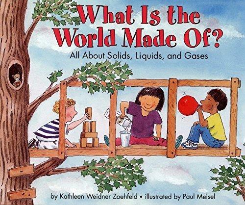 Book What Is the World Made Of?: All About Solids, Liquids, and Gases (Let's-Read-and-Find-Out Science 2) free