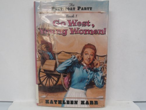 Book Go West, Young Women! (Petticoat Party Book One) free