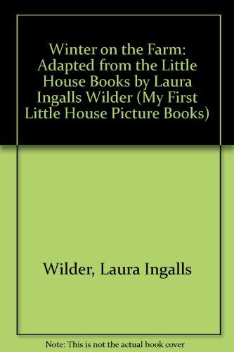 Book Winter on the Farm: Adapted from the Little House Books by Laura Ingalls Wilder (My First Little House Picture Books) free